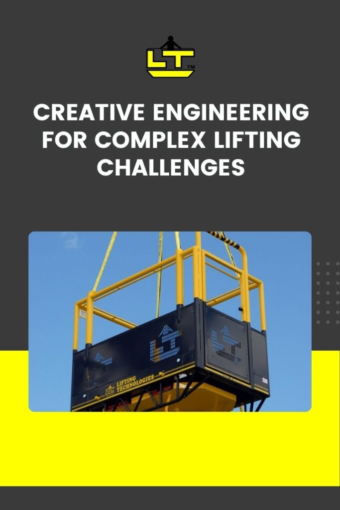 Creative engineering for complex lifting challenges