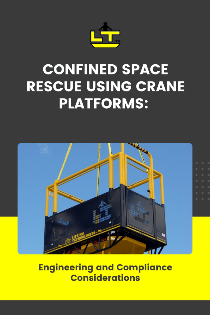 Confined Space Rescue Using Crane Platforms: Engineering and Compliance Considerations